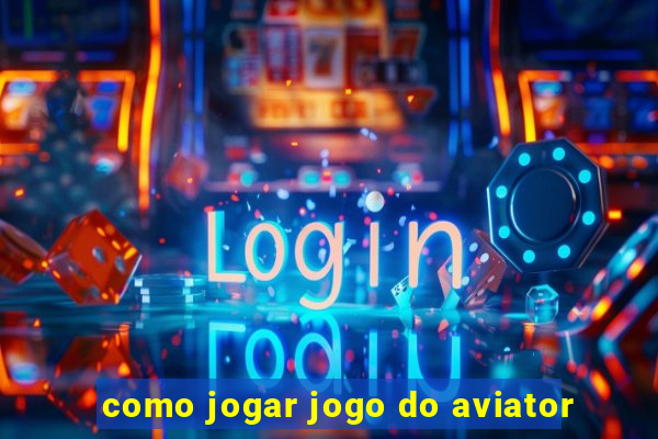 como jogar jogo do aviator