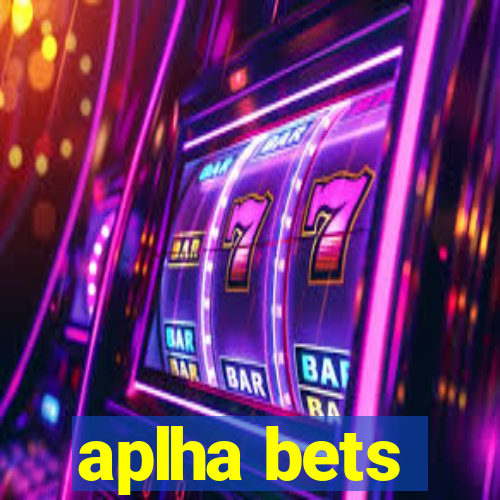 aplha bets