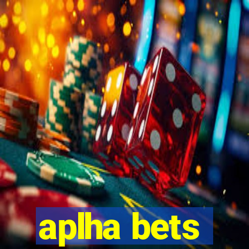 aplha bets