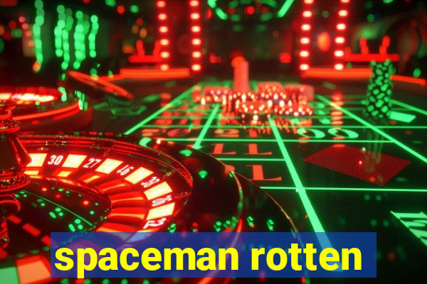 spaceman rotten