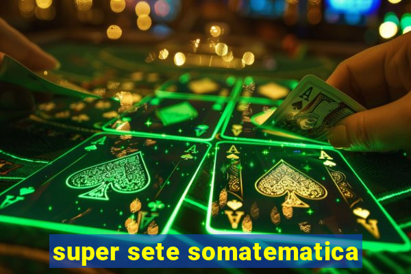 super sete somatematica