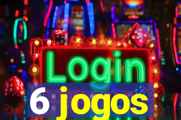 6 jogos