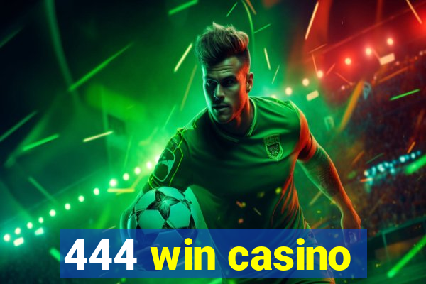 444 win casino