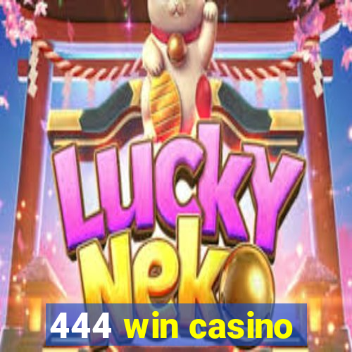 444 win casino