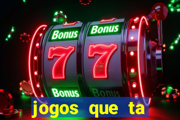 jogos que ta pagando muito