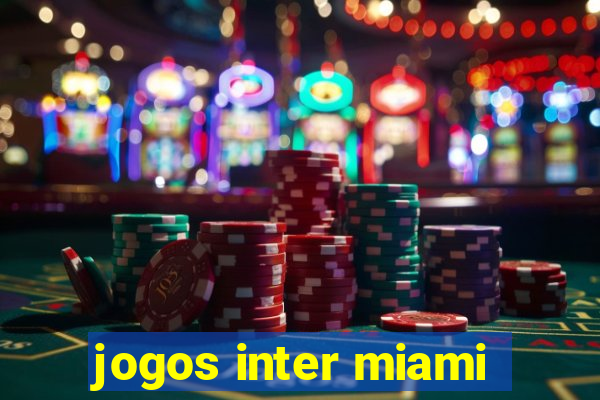 jogos inter miami