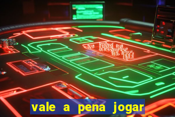 vale a pena jogar o jogo do tigre