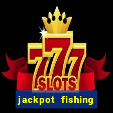 jackpot fishing como jogar