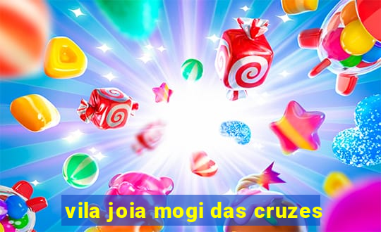 vila joia mogi das cruzes