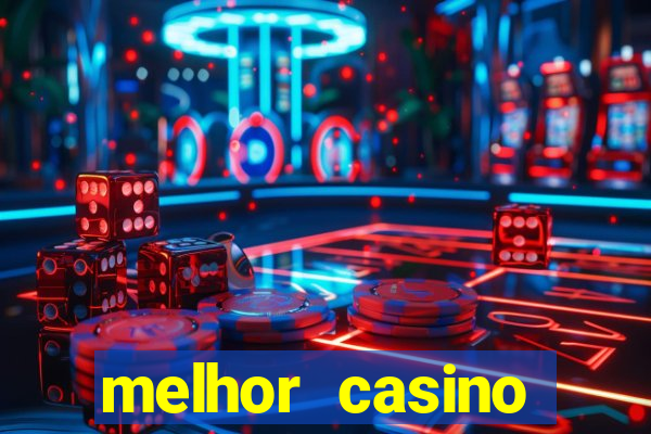 melhor casino online do mundo