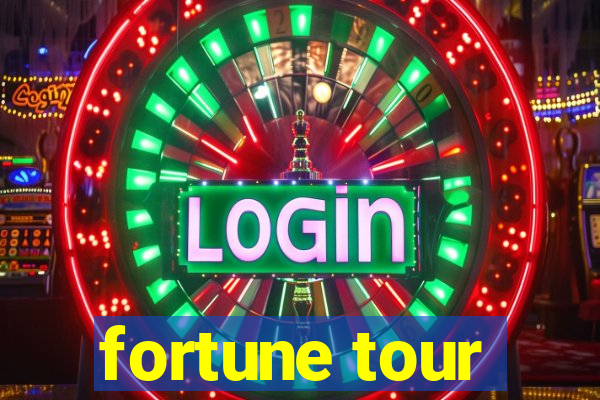 fortune tour