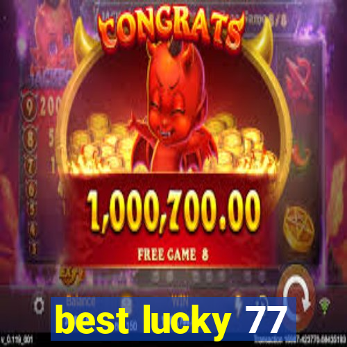 best lucky 77