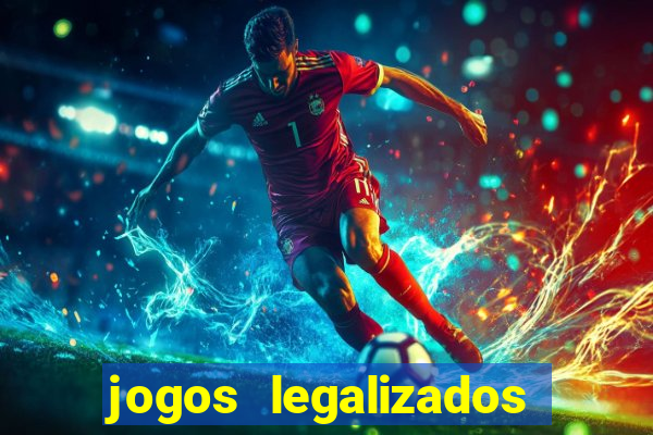 jogos legalizados no brasil