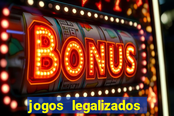 jogos legalizados no brasil