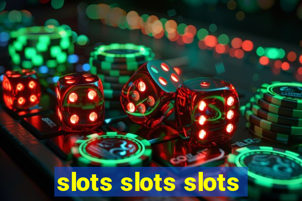 slots slots slots