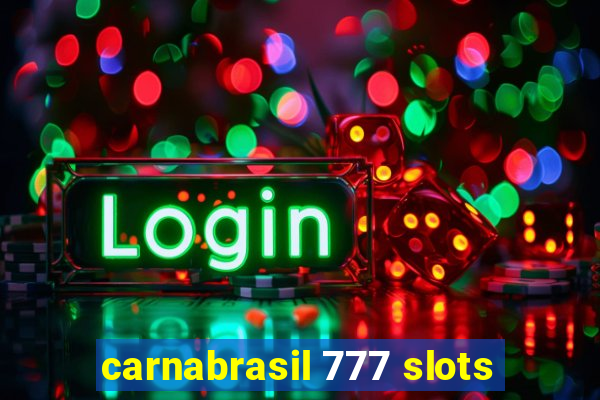 carnabrasil 777 slots