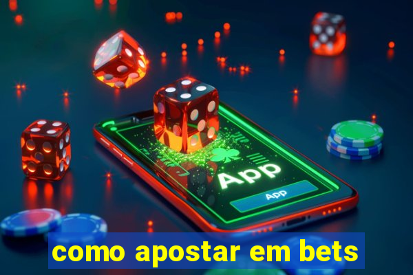 como apostar em bets