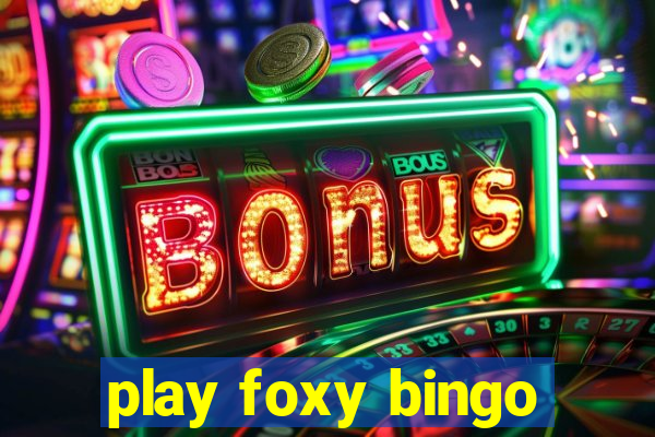 play foxy bingo