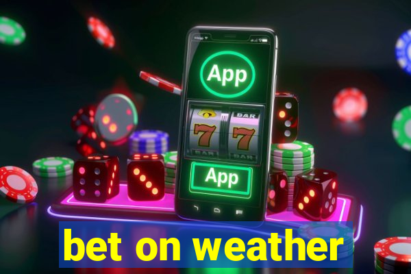 bet on weather