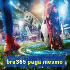 bra365 paga mesmo