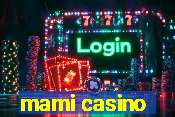 mami casino