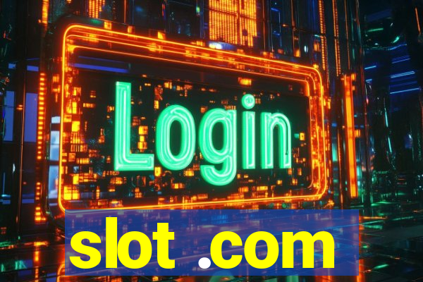 slot .com