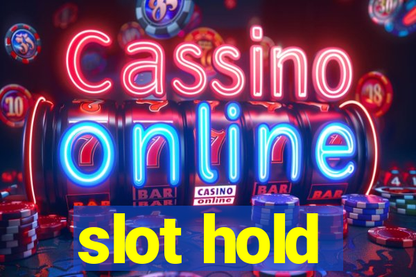 slot hold