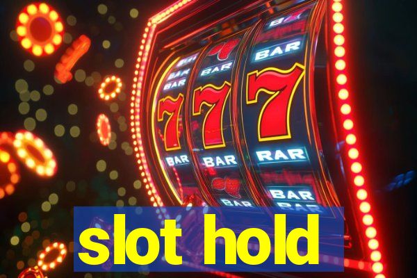 slot hold