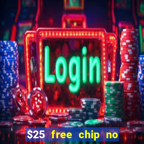 $25 free chip no deposit casino