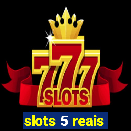 slots 5 reais