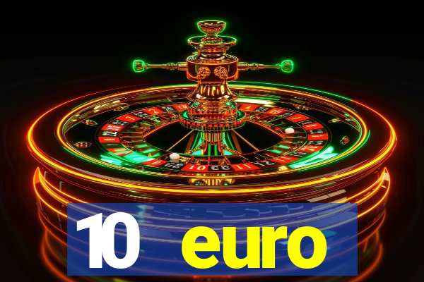 10 euro willkommensbonus casino