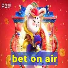 bet on air