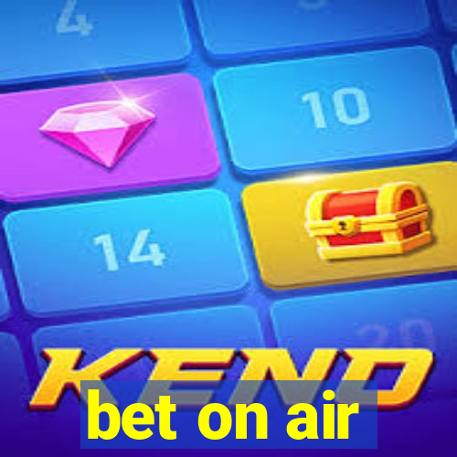 bet on air