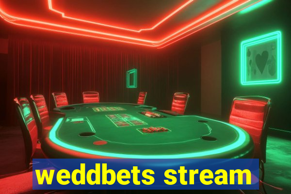 weddbets stream