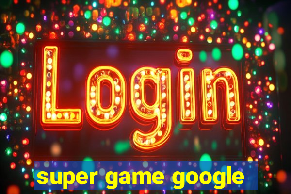 super game google