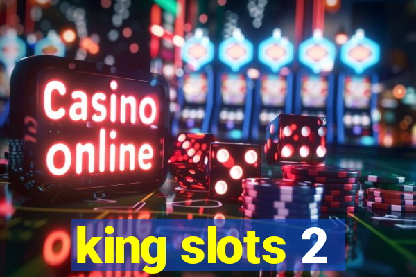 king slots 2