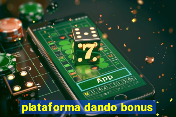 plataforma dando bonus