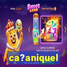 ca?aniquel