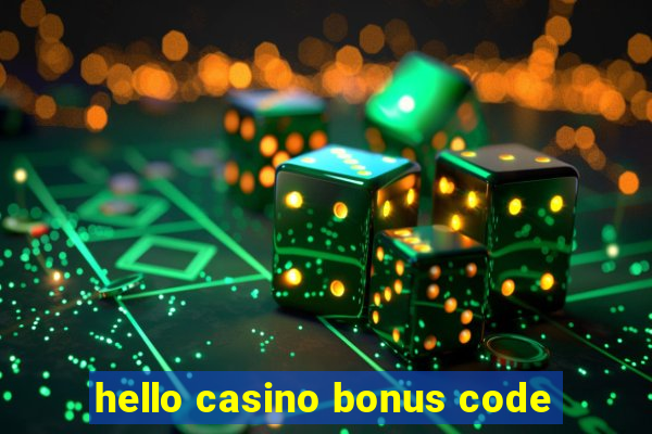 hello casino bonus code