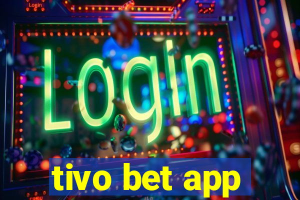 tivo bet app