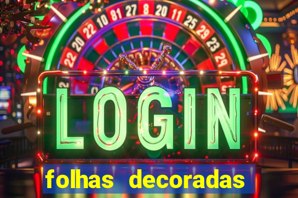 folhas decoradas para imprimir