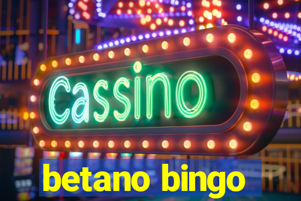 betano bingo