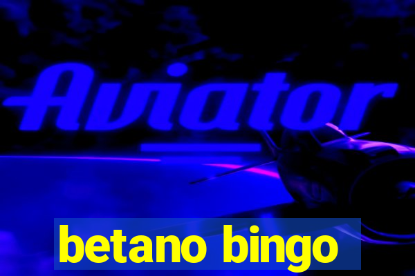 betano bingo