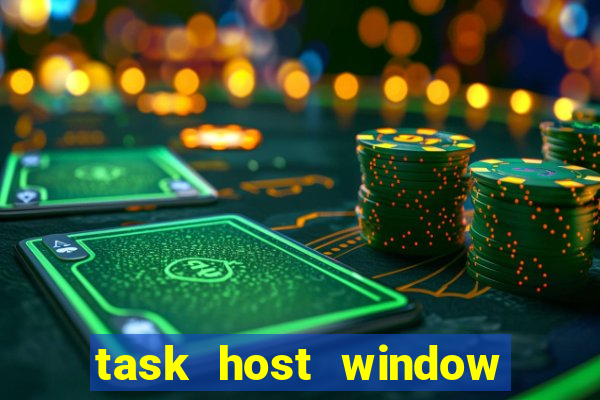 task host window what is it