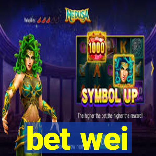 bet wei