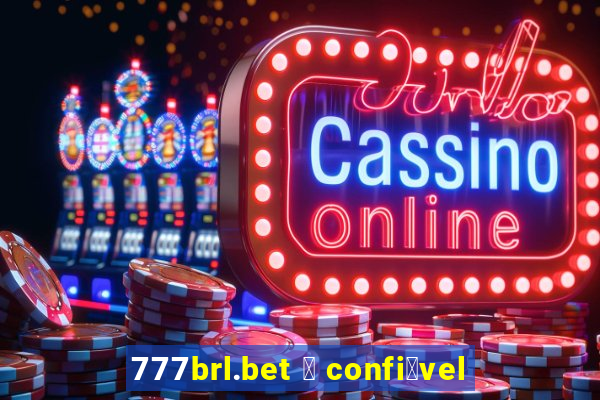 777brl.bet 茅 confi谩vel