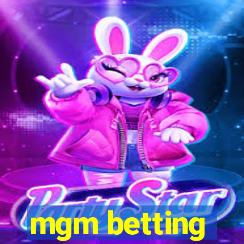 mgm betting