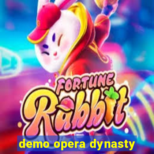 demo opera dynasty