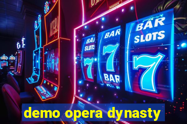 demo opera dynasty