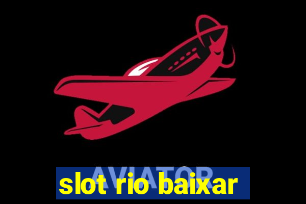 slot rio baixar